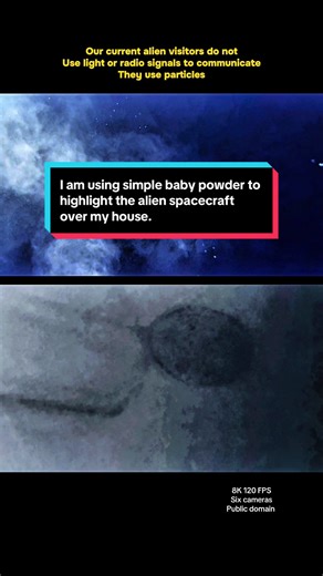 This is universe FAQ part 50. Today we are highlighting spacecraft with baby powder. Since our visitors do not communicate via light or radio signals, I’m using baby powder to highlight what is here it’s kind of like contrast for an MRI if you’re currently filming UFOs, you two have some of these over your house take some baby powder, put it in the air. They will do the rest. My wife and I document UFO and alien activity in St. Lucie county Florida. We have been doing this for over a year. All o