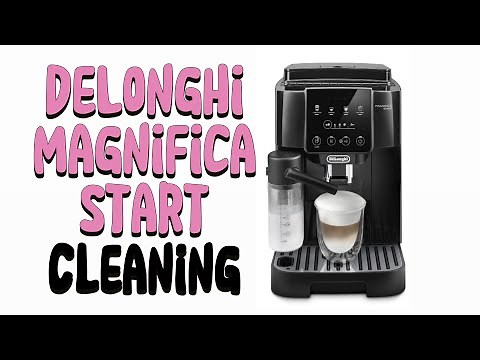 DeLonghi Magnifica Start – Complete Coffee Machine Cleaning Guide