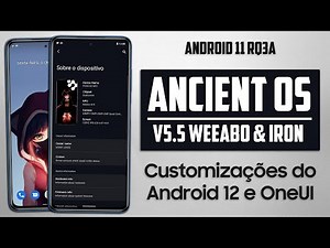 AncientOS v5.5 Weeabo & Iron | Android 11 | A ROM DOS ANIMES E CUSTOMIZAÇÕES DO ANDROID 12!