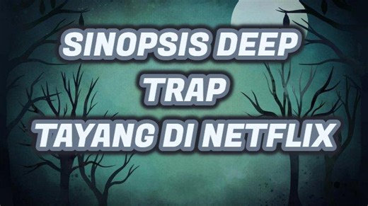 Sinopsis Deep Trap, Film Thriller Psikologi Korea di Netlix, Kisah Nyata Horor Suami Istri Dijebak - Tribunternate.com