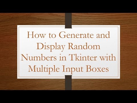 How to Generate and Display Random Numbers in Tkinter with Multiple Input Boxes