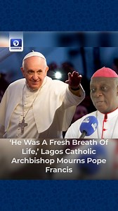 55K views · 1K reactions | The Archbishop of the Catholic Archdiocese of Lagos, Reverend Alfred Martins, has expressed deep sorrow over the death of Pope Francis, describing him as “a fresh breath of life” to the Catholic Church in many ways. | Channels Television | Facebook