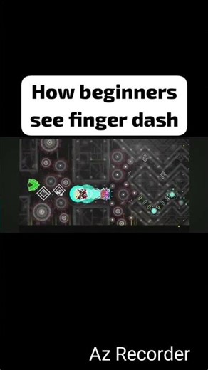 how beginners see Finger dash geometry Dash