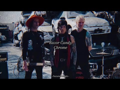 Razor Candy - Chrome (lyrics)(traducida)