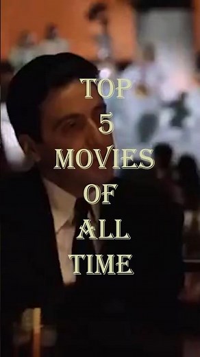 TOP 5 MOVIES OF ALL TIME ACCORDING TO IMDB