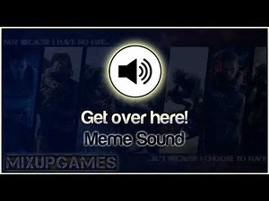 GET OVER HERE! Meme Sound effect (HD) Download