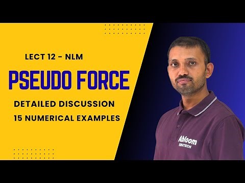 LECT 12 || NLM || PSEUDO FORCE || NON INERTIAL FRAME OF REFERENCE ||#PSEUDOFORCE #jeephysics #neet