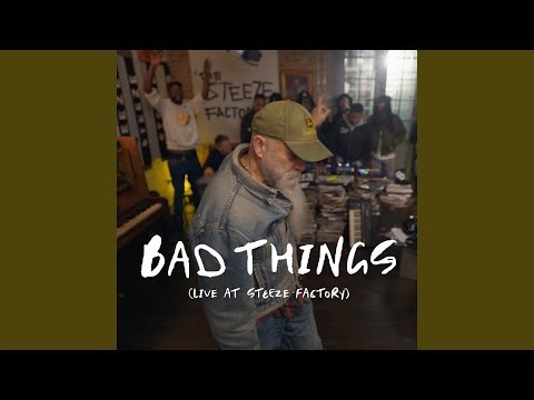 Bad Things (Live at Steeze Factory)