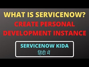 What is ServiceNow | Steps to create Personal Development Instance | Servicenow Kida