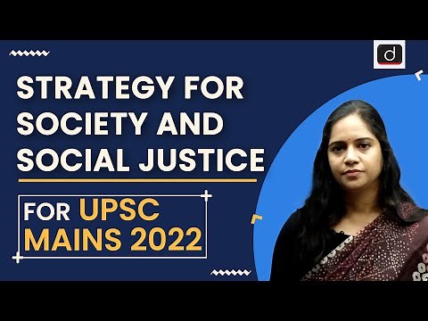 Strategy for Society and Social Justice | UPSC Mains 2022 | Drishti IAS English