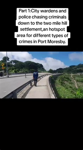 Part 1:City wardens and police chasing criminals down to the two mile hill settlement,an hot spot area for different types of crimes in Port Moresby.