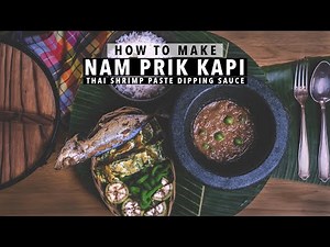 How To Make Thai Shrimp paste dip | Nam Prik Kapi | น้ำพริกกะปิ | Authentic Recipe #71