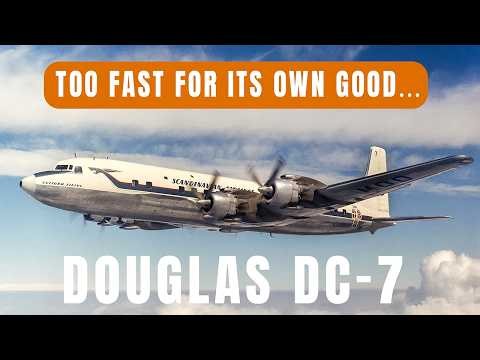 The Douglas DC-7: The Airliner That Pushed Its Engines To The Limit