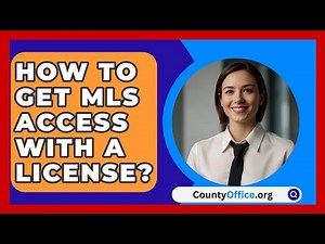 How To Get MLS Access With A License? - CountyOffice.org