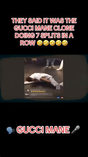 THEY SAID IT WAS THE GUCCI MANE CLONE DOING 7 SPLITS IN A ROW 🤣🤣🤣🤣🤣