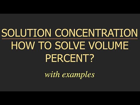 HOW TO SOLVE VOLUME PERCENT/PERCENT BY VOLUME? | WITH EXAMPLES AND EXPLANATION