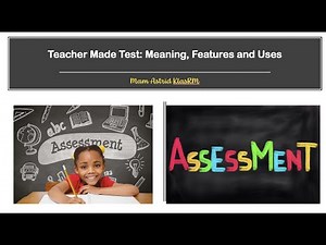 TEACHER MADE TESTS: MEANING, FEATURES AND USES// Assessment in Learning 2
