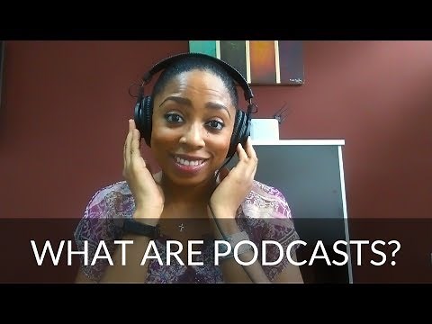 What are Podcasts?
