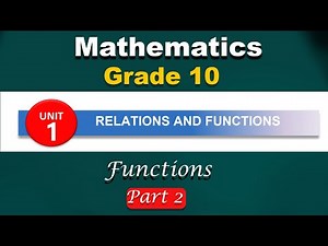 Grade 10 mathematics unit 1 part 2 | relation and function | functions