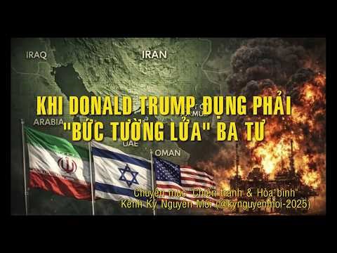 KHI DONALD TRUMP ĐỤNG PHẢI "BỨC TƯỜNG LỬA" BA TƯ