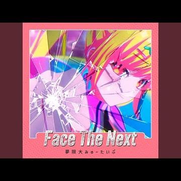 Face The Next