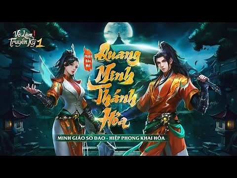 VÕ LÂM TRUYỀN KỲ 1 MOBILE | PHIÊN BẢN MỚI QUANG MINH THÁNH HỎA | TRAILER CHÍNH THỨC