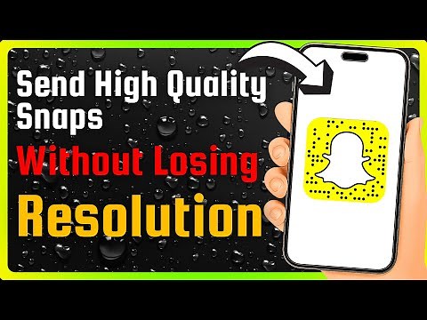 How To Send High Quality Snaps Without Losing Resolution (Snapchat Tutorial)