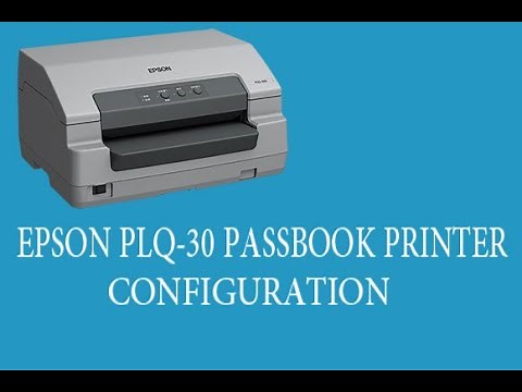 Epson PLQ-30 Passbook Printer First time Configuration/ Printing Mode Change/ Interface Change - USB