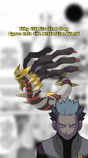 Giratina dragged Cyrus into the Distortion World for a reason