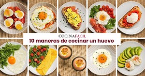 10 formas de cocinar huevos (paso a paso con vídeo)