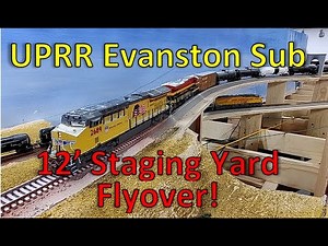 S2022E26 Staging Yard Flyover w/12 ft of mainline! Model Train Layout Ops & Realism Union Pacific RR