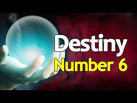 Destiny Number 6: Numerology Meaning of Expression Number 6
