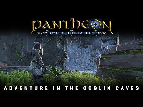 Pantheon: Rise of the Fallen - Adventure in the Goblin Caves