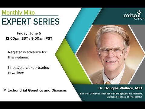 Mitochondrial Genetics and Diseases - Dr. Douglas Wallace - 6-5-20