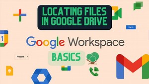 Locating Files In Google Drive - Workspace Basics