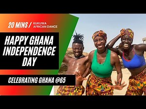 Kukuwa African Dance: Happy Independence Ghana 20min