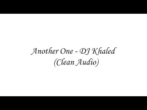 Another One - DJ Khaled (Clean audio clip)