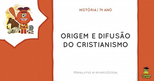 História 7º ano | Origem e difusão do Cristianismo - O Bichinho do Saber