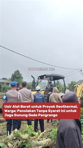 BERITA CIANJUR on Instagram: "Setelah sebelumnya menyita dan menyegel, ratusan warga kaki Gunung Gede Pangrango akhirnya berhasil mengusir satu unit alat berat yang diduga digunakan untuk proyek geothermal, yang terletak di Kampung Pasircina, Desa Cipendawa, Kecamatan Pacet, Cianjur, Rabu (14/1/2026). Hal itu terjadi saat ratusan warga kaki Gunung Gede Pangrango melakukan aksi unjuk rasa, untuk menuntut pihak terkait agar segera mengambil kembali alat berat yang diduga hendak digunakan untuk pro