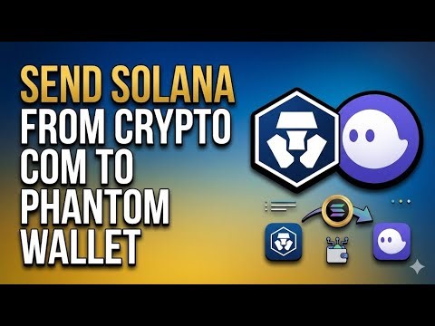 How to Send Solana From Crypto.com to Phantom Wallet 2026 Guide