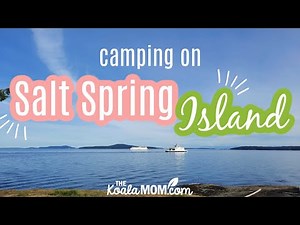 Camping on Salt Spring Island in BC