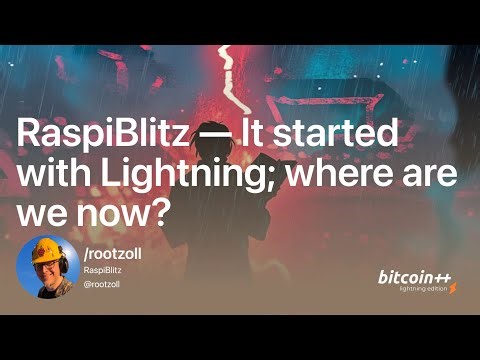 RaspiBlitz It started with Lightning; where are we now? - rootzoll