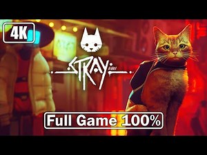 Stray - Full Game 100% Longplay Walkthrough 4K 60FPS