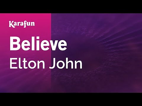 Believe - Elton John | Karaoke Version | KaraFun