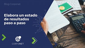 Elabora un estado de resultados paso a paso