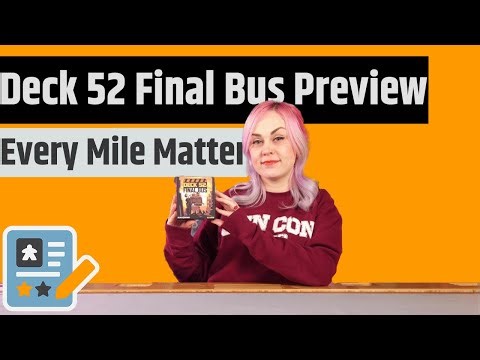 DECK 52: Final Bus Preview - Scavenge, Fight and Survive