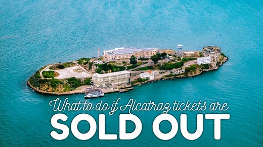 How To Visit Alcatraz if Alcatraz Tickets Are Sold Out