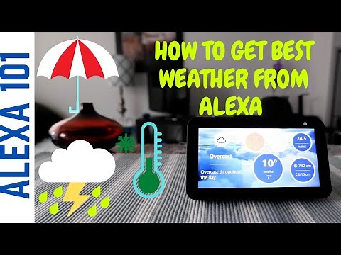 How to Set Alexa for the Best Possible Weather | How Alexa's Weather Forecasts Can Be More Accurate