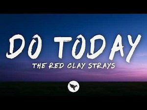 The Red Clay Strays - Do Today (Lyrics)