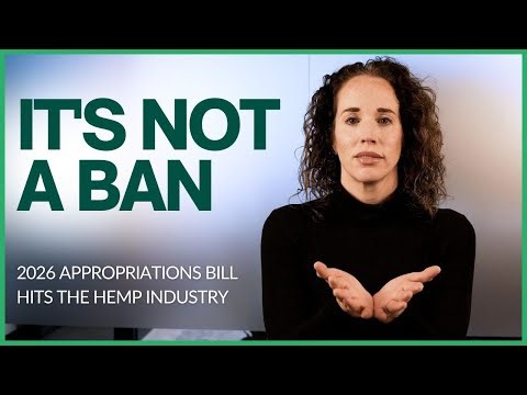 IT'S NOT A BAN: 2026 Appropriations Bill Hits the Hemp Industry